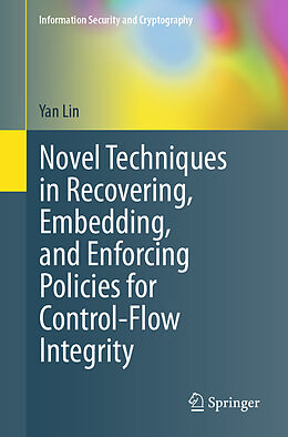 Couverture cartonnée Novel Techniques in Recovering, Embedding, and Enforcing Policies for Control-Flow Integrity de Yan Lin