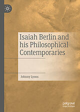 eBook (pdf) Isaiah Berlin and his Philosophical Contemporaries de Johnny Lyons