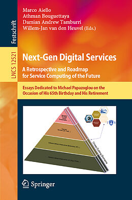 Kartonierter Einband Next-Gen Digital Services. A Retrospective and Roadmap for Service Computing of the Future von 
