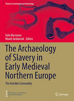 E-Book (pdf) The Archaeology of Slavery in Early Medieval Northern Europe von 