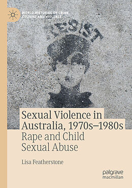 Couverture cartonnée Sexual Violence in Australia, 1970s 1980s de Lisa Featherstone