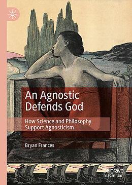 Fester Einband An Agnostic Defends God von Bryan Frances