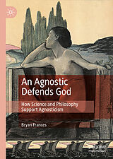 E-Book (pdf) An Agnostic Defends God von Bryan Frances