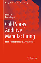 eBook (pdf) Cold Spray Additive Manufacturing de Shuo Yin, Rocco Lupoi