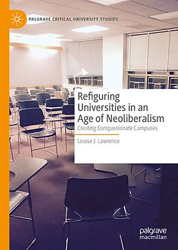 E-Book (pdf) Refiguring Universities in an Age of Neoliberalism von Louise J. Lawrence