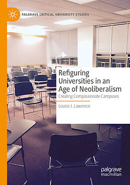 Couverture cartonnée Refiguring Universities in an Age of Neoliberalism de Louise J. Lawrence