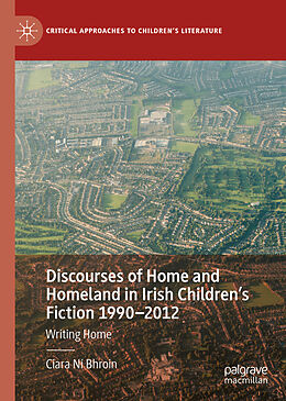 Livre Relié Discourses of Home and Homeland in Irish Children s Fiction 1990-2012 de Ciara Ní Bhroin