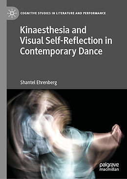 Fester Einband Kinaesthesia and Visual Self-Reflection in Contemporary Dance von Shantel Ehrenberg