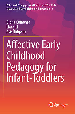 Couverture cartonnée Affective Early Childhood Pedagogy for Infant-Toddlers de Gloria Quiñones, Avis Ridgway, Liang Li