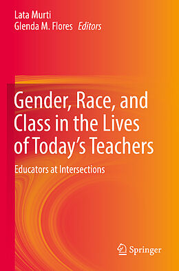 Couverture cartonnée Gender, Race, and Class in the Lives of Today s Teachers de 