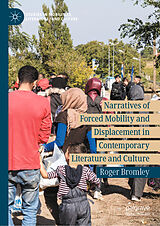 eBook (pdf) Narratives of Forced Mobility and Displacement in Contemporary Literature and Culture de Roger Bromley