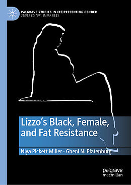 Livre Relié Lizzo s Black, Female, and Fat Resistance de Gheni N. Platenburg, Niya Pickett Miller