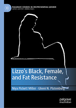 eBook (pdf) Lizzo's Black, Female, and Fat Resistance de Niya Pickett Miller, Gheni N. Platenburg