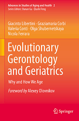 Couverture cartonnée Evolutionary Gerontology and Geriatrics de Giacinto Libertini, Graziamaria Corbi, Valeria Conti