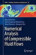 E-Book (pdf) Numerical Analysis of Compressible Fluid Flows von Eduard Feireisl, Mária Lukácová-Medvidová, Hana Mizerová