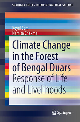 Couverture cartonnée Climate Change in the Forest of Bengal Duars de Namita Chakma, Koyel Sam