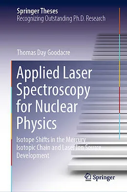 E-Book (pdf) Applied Laser Spectroscopy for Nuclear Physics von Thomas Day Goodacre