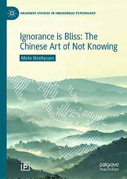 Livre Relié Ignorance is Bliss: The Chinese Art of Not Knowing de Mieke Matthyssen