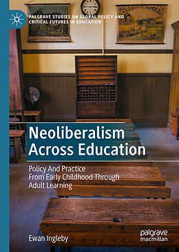 Livre Relié Neoliberalism Across Education de Ewan Ingleby