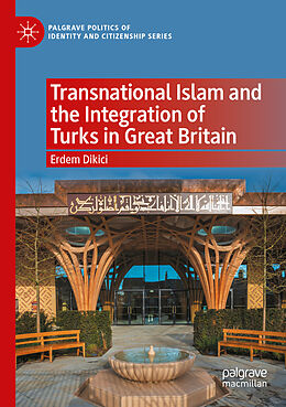 Couverture cartonnée Transnational Islam and the Integration of Turks in Great Britain de Erdem Dikici