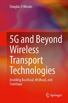 E-Book (pdf) 5G and Beyond Wireless Transport Technologies von Douglas H Morais
