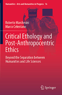 Couverture cartonnée Critical Ethology and Post-Anthropocentric Ethics de Marco Celentano, Roberto Marchesini