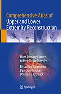 E-Book (pdf) Comprehensive Atlas of Upper and Lower Extremity Reconstruction von Efstathios Karamanos, Bao-Quynh Julian, Douglas T. Cromack