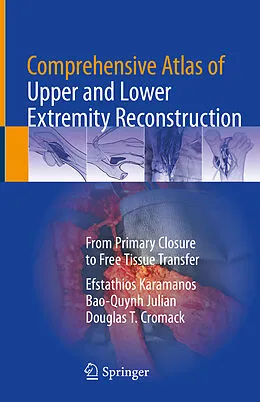 E-Book (pdf) Comprehensive Atlas of Upper and Lower Extremity Reconstruction von Efstathios Karamanos, Bao-Quynh Julian, Douglas T. Cromack