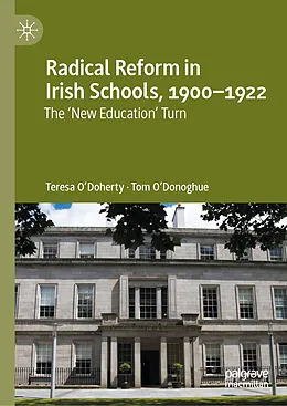 E-Book (pdf) Radical Reform in Irish Schools, 1900-1922 von Teresa O'Doherty, Tom O'Donoghue