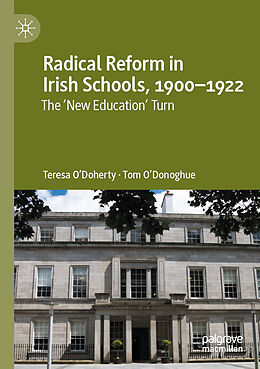 Couverture cartonnée Radical Reform in Irish Schools, 1900-1922 de Tom O'Donoghue, Teresa O'Doherty