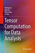 E-Book (pdf) Tensor Computation for Data Analysis von Yipeng Liu, Jiani Liu, Zhen Long
