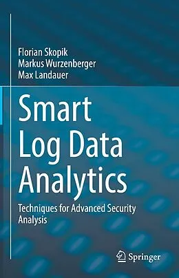 E-Book (pdf) Smart Log Data Analytics von Florian Skopik, Markus Wurzenberger, Max Landauer