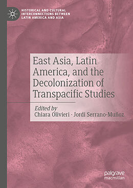 Livre Relié East Asia, Latin America, and the Decolonization of Transpacific Studies de 