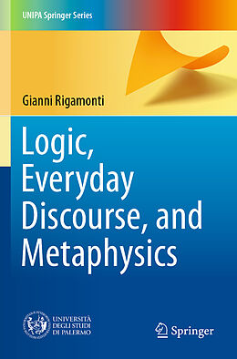 Kartonierter Einband Logic, Everyday Discourse, and Metaphysics von Gianni Rigamonti