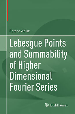 eBook (pdf) Lebesgue Points and Summability of Higher Dimensional Fourier Series de Ferenc Weisz