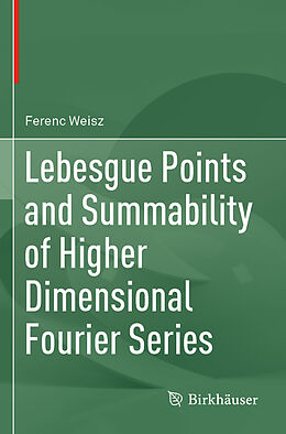 Couverture cartonnée Lebesgue Points and Summability of Higher Dimensional Fourier Series de Ferenc Weisz