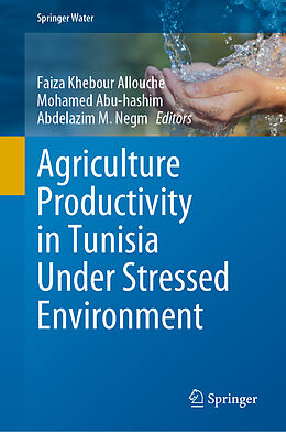 Livre Relié Agriculture Productivity in Tunisia Under Stressed Environment de 