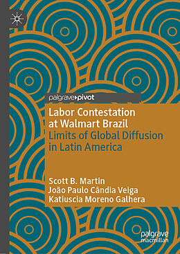 Livre Relié Labor Contestation at Walmart Brazil de Scott B. Martin, Katiuscia Moreno Galhera, João Paulo Cândia Veiga