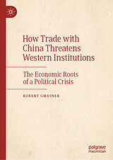 eBook (pdf) How Trade with China Threatens Western Institutions de Robert Gmeiner