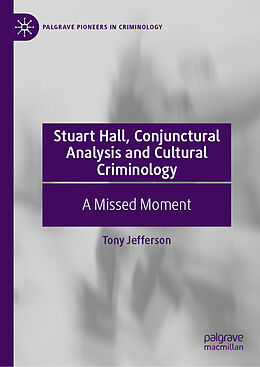 Fester Einband Stuart Hall, Conjunctural Analysis and Cultural Criminology von Tony Jefferson
