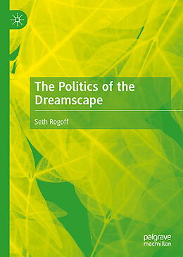 Livre Relié The Politics of the Dreamscape de Seth Rogoff