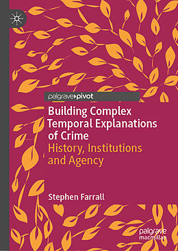 Livre Relié Building Complex Temporal Explanations of Crime de Stephen Farrall