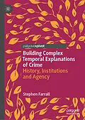 E-Book (pdf) Building Complex Temporal Explanations of Crime von Stephen Farrall