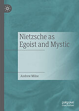 E-Book (pdf) Nietzsche as Egoist and Mystic von Andrew Milne