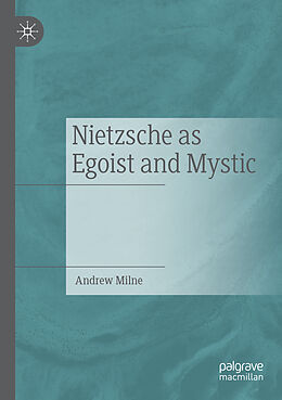 Couverture cartonnée Nietzsche as Egoist and Mystic de Andrew Milne