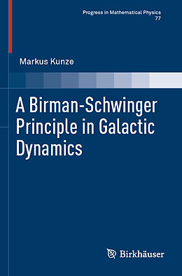 Couverture cartonnée A Birman-Schwinger Principle in Galactic Dynamics de Markus Kunze