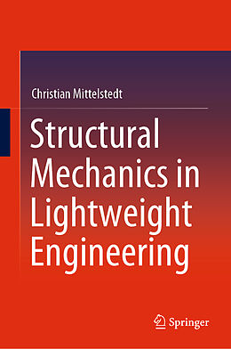 Livre Relié Structural Mechanics in Lightweight Engineering de Christian Mittelstedt