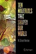 E-Book (pdf) Ten Materials That Shaped Our World von M. Grant Norton