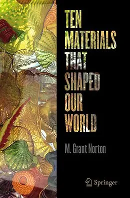 E-Book (pdf) Ten Materials That Shaped Our World von M. Grant Norton