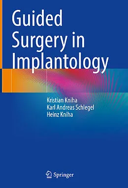 E-Book (pdf) Guided Surgery in Implantology von Kristian Kniha, Karl Andreas Schlegel, Heinz Kniha